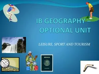 IB GEOGRAPHY – OPTIONAL UNIT