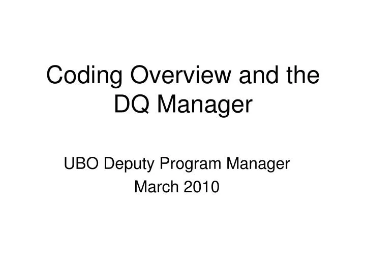 coding overview and the dq manager