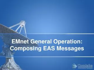 EMnet General Operation: Composing EAS Messages