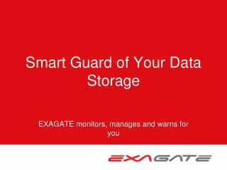 Smart Guard of Your Data Storage