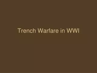 Trench Warfare in WWI