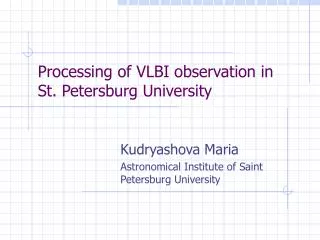 Processing of VLBI observation in St. Petersburg University