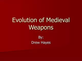 Evolution of Medieval Weapons