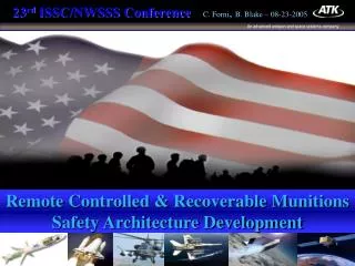 Remote Controlled &amp; Recoverable Munitions Safety Architecture Development