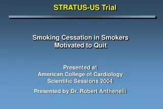 Smoking Cessation in Smokers Motivated to Quit