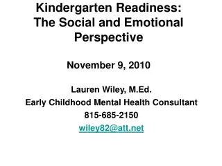 Kindergarten Readiness: The Social and Emotional Perspective November 9, 2010