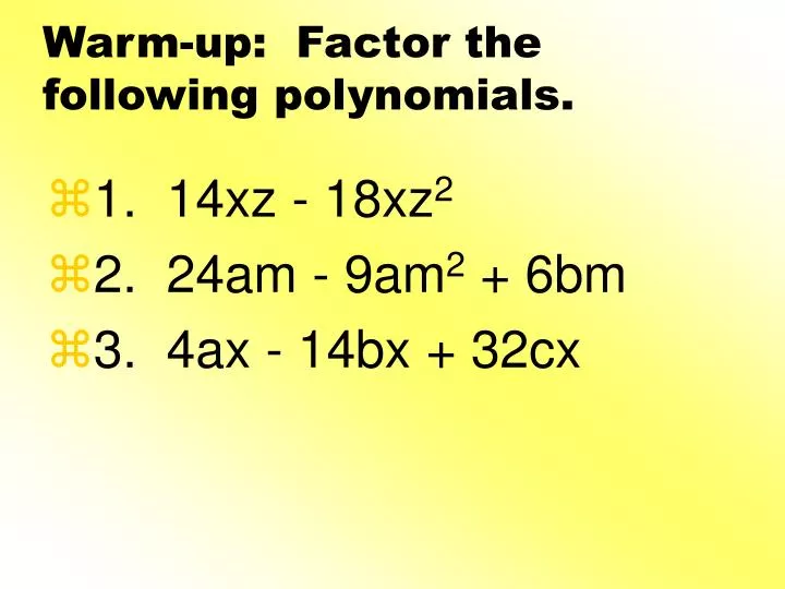warm up factor the following polynomials