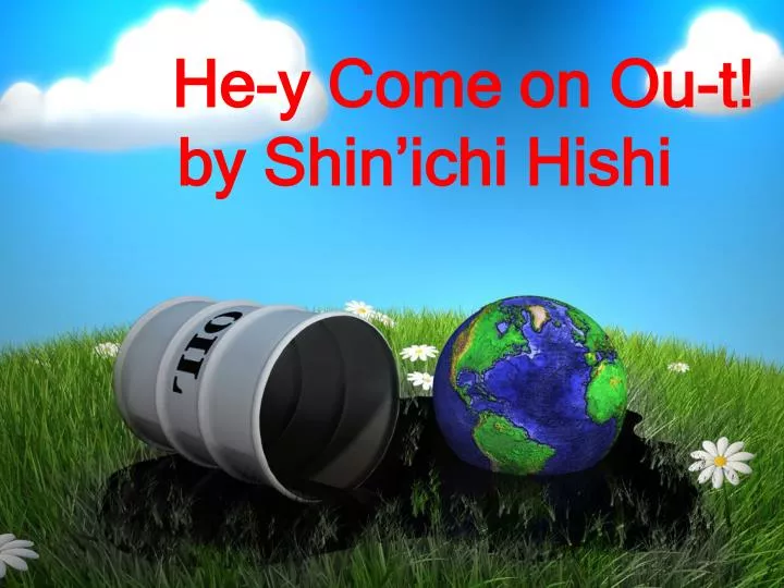 he y come on ou t by shin ichi hishi