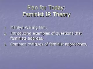 Plan for Today: Feminist IR Theory