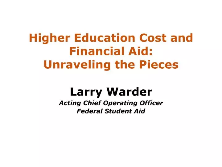 higher education cost and financial aid unraveling the pieces