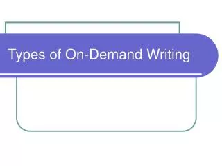 Types of On-Demand Writing