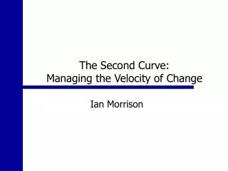 The Second Curve: Managing the Velocity of Change
