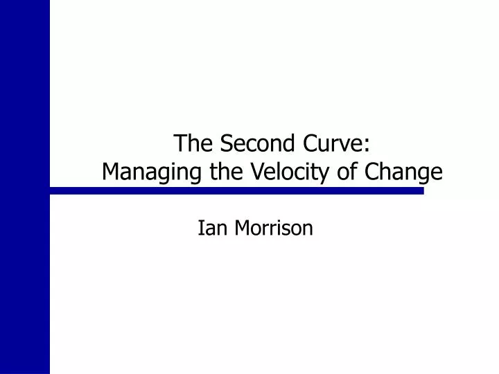 the second curve managing the velocity of change