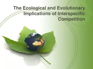 the ecological and evolutionary implications of interspecific competition