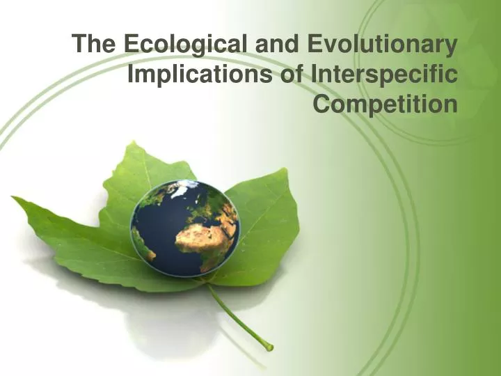 the ecological and evolutionary implications of interspecific competition