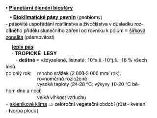 ▪ Planetární členění biosféry • Bioklimatické pásy pevnin (geobiomy)