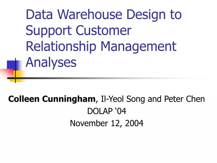 data warehouse design to support customer relationship management analyses