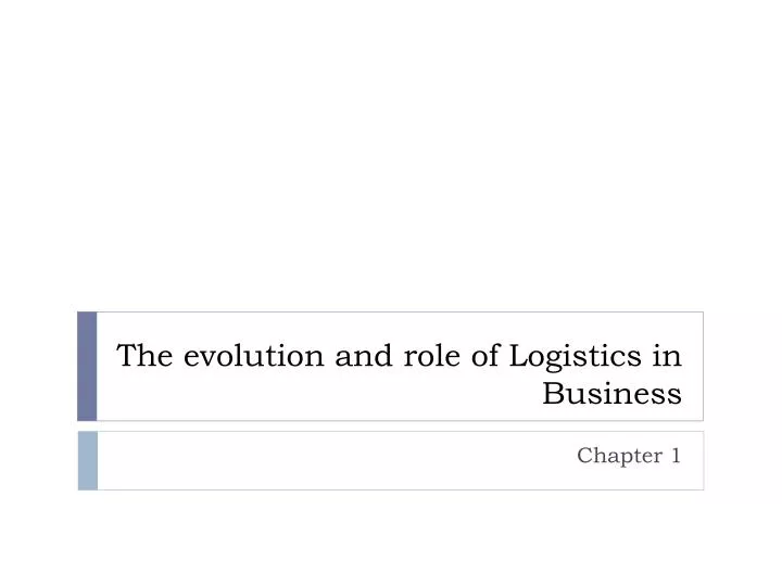 the evolution and role of logistics in business