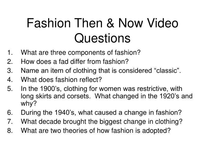 fashion then now video questions