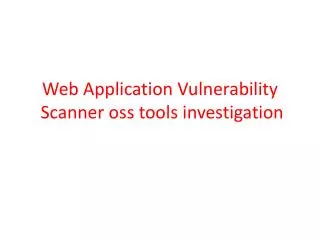 Web Application Vulnerability S canner oss tools investigation