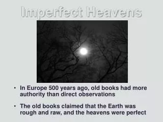 Imperfect Heavens