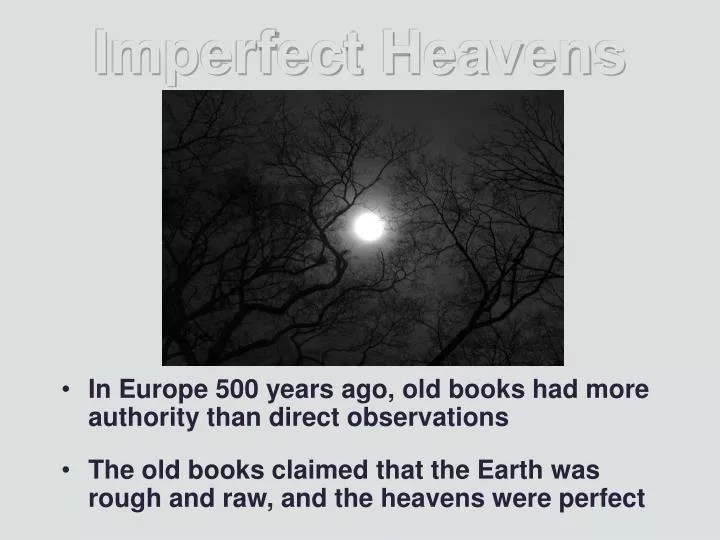 imperfect heavens