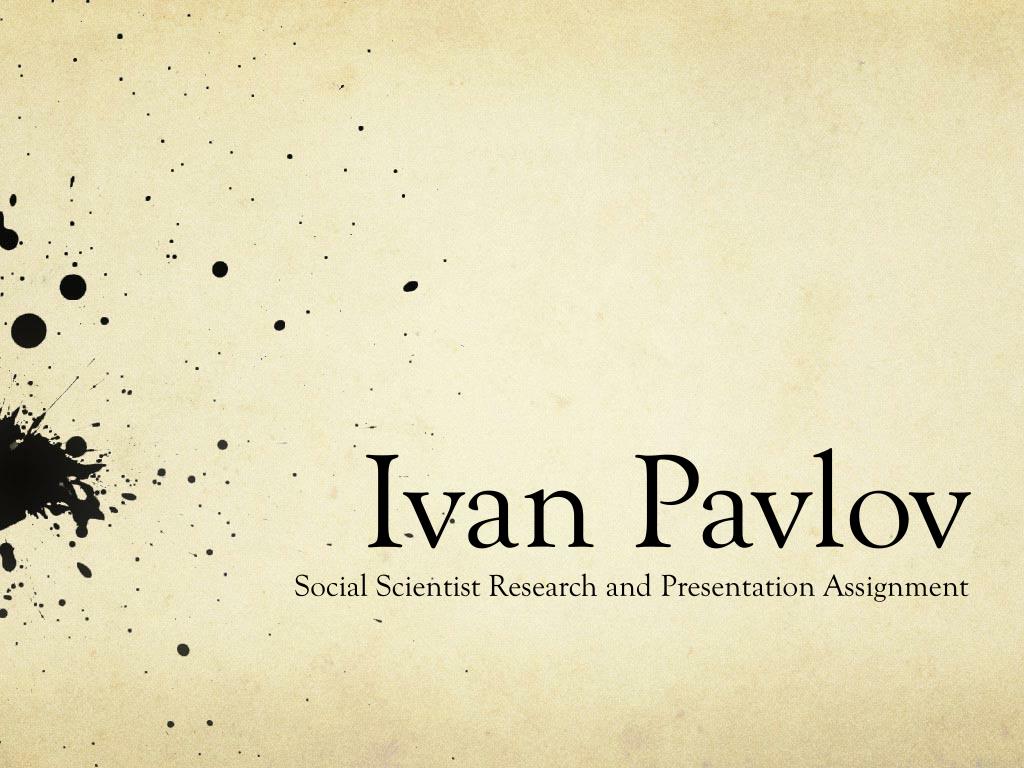 PPT - Ivan Pavlov PowerPoint Presentation, free download - ID:2994930
