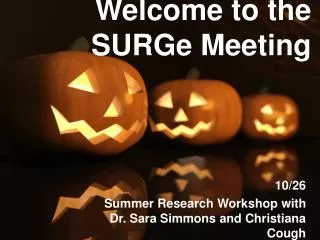 Welcome to the SURGe Meeting