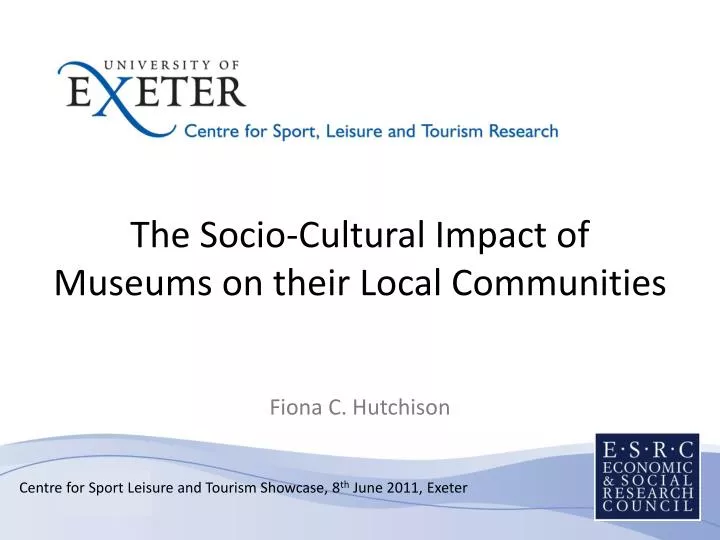 the socio cultural impact of museums on their local communities fiona c hutchison