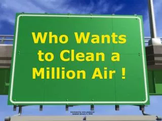 Who Wants to Clean a Million Air !