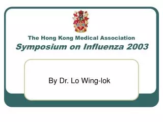 The Hong Kong Medical Association Symposium on Influenza 2003