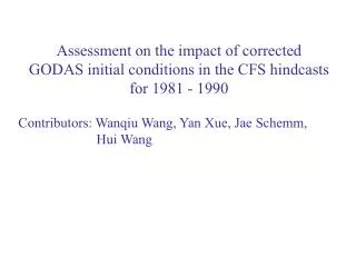 Assessment on the impact of corrected GODAS initial conditions in the CFS hindcasts