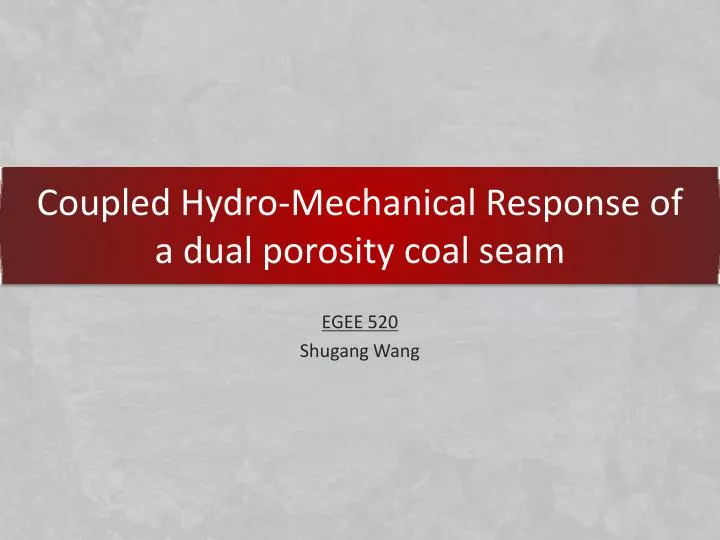 coupled hydro mechanical response of a dual porosity coal seam