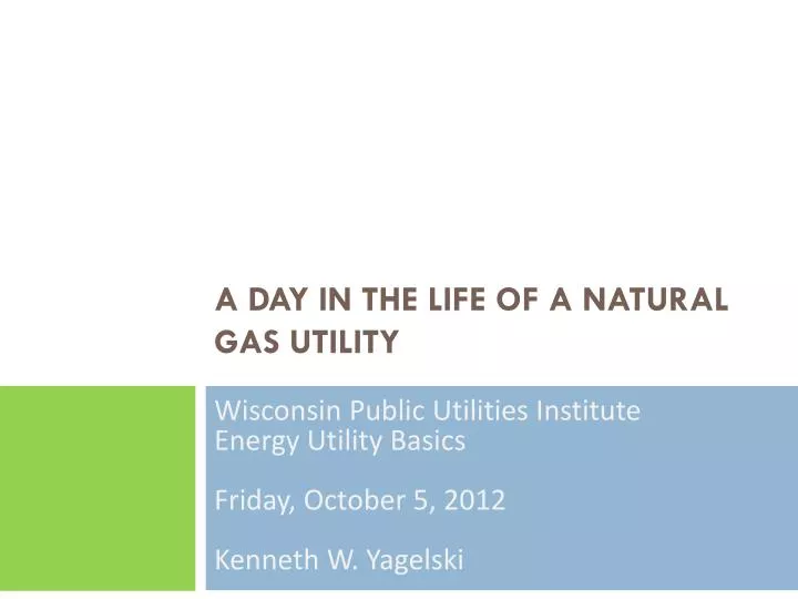 a day in the life of a natural gas utility
