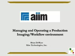 Managing and Operating a Production Imaging/Workflow environment