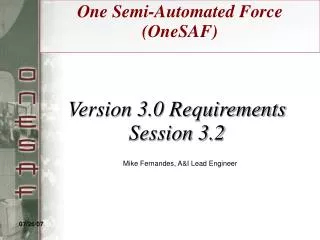 Version 3.0 Requirements Session 3.2 Mike Fernandes, A&amp;I Lead Engineer