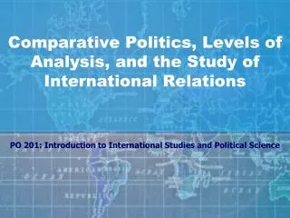 Comparative Politics, Levels of Analysis, and the Study of International Relations