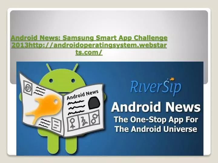 android news samsung smart app challenge 2013 http androidoperatingsystem webstarts com
