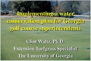 Implementing a water conservation plan for Georgia golf course superintendents
