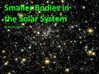 Smaller Bodies in the Solar System