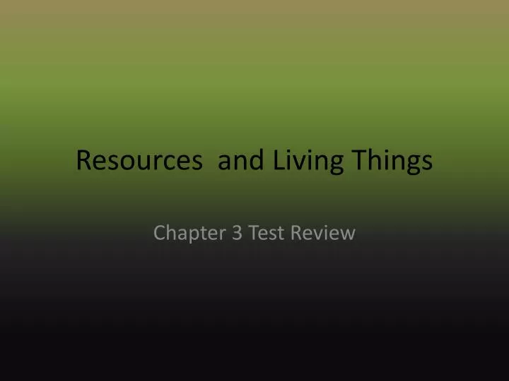 resources and living things
