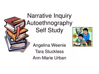 Narrative Inquiry Autoethnography Self Study