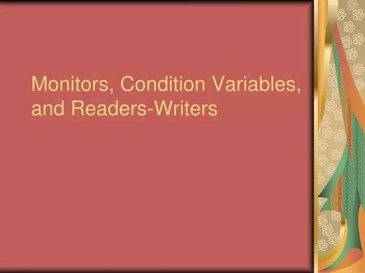monitors condition variables and readers writers