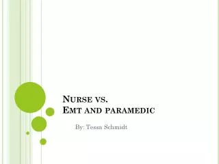 Nurse vs. Emt and paramedic