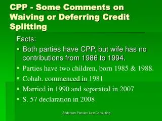 CPP - Some Comments on Waiving or Deferring Credit Splitting