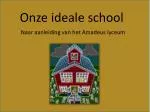 Onze ideale school - slide 1