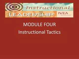 MODULE FOUR Instructional Tactics