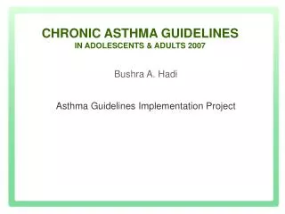 CHRONIC ASTHMA GUIDELINES IN ADOLESCENTS &amp; ADULTS 2007