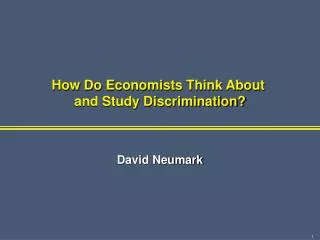 How Do Economists Think About and Study Discrimination?