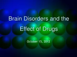 Brain Disorders and the Effect of Drugs